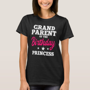 Grandparent Of The Birthday Princess Party Bday Ce T-Shirt