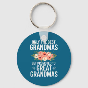 Grandparent Only The Grandmas Get Promoted To Grea Keychain