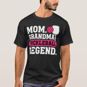 Grandparent Pickleball Legend - Mom Grandma T-Shirt