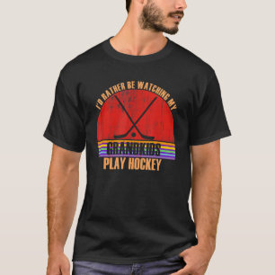 Grandparent Rather Be Watching Play Hockey Grandki T-Shirt