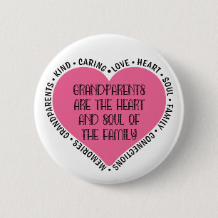 Grandparents are the heart and soul of the family 2 inch round button