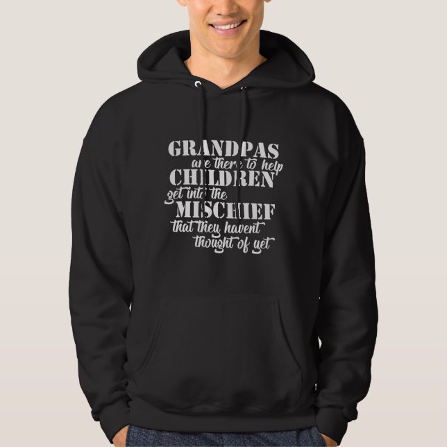 Grandpas Are There To Help Children Get Into Misch Hoodie (Front)