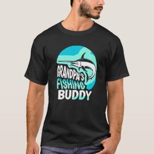 Grandpa's Fishing Buddy Buddies Fisherman Fisher T-Shirt