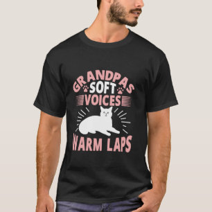 Grandpas Soft Voices Warm Laps Cat Grandpa T-Shirt