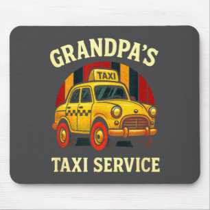 Grandpa's Taxi Service - Funny Cab Driver Quote  Mouse Pad