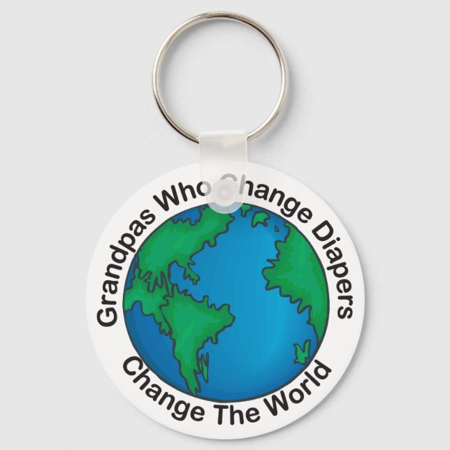 Grandpas That Change Diapers... Key Chains (Front)