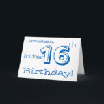 Grandson's 16th birthday greeting in blue & white. card<br><div class="desc">A white background featuring white and blue text,  on this fun,  birthday greeting for a grandson. My Funny Mind Greetings.</div>