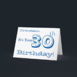 Grandson's 30th birthday greeting in blue & white. card<br><div class="desc">A white background featuring white and blue text,  on this fun,  birthday greeting for a grandson. My Funny Mind Greetings.</div>