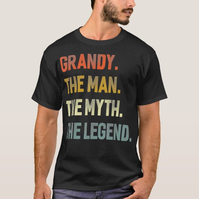 Grandy The Man The Myth The Legend Grandpa Day T-Shirt (Front)