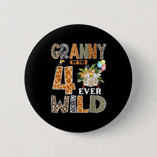 Granny Of The Four Ever Wild Safari 4th Birthday B 2 Inch Round Button (Front)