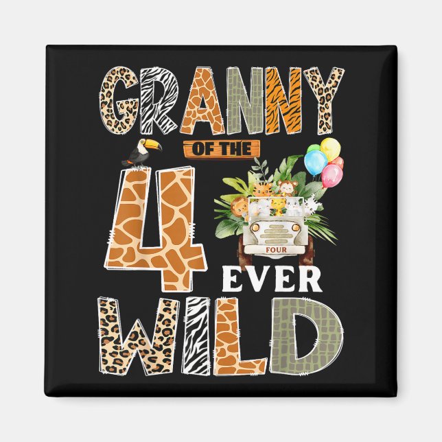 Granny Of The Four Ever Wild Safari 4th Birthday B Magnet (Front)