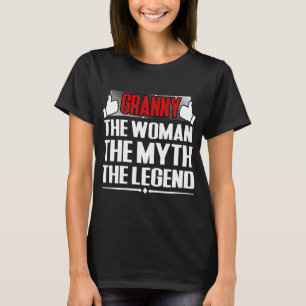 GRANNY THE WOMAN THE MYTH THE LEGEND T-Shirt