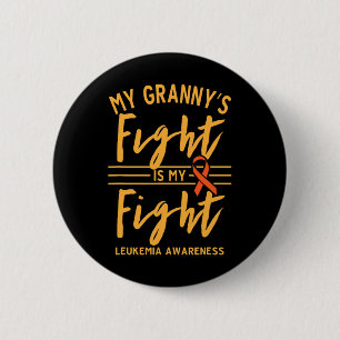 Granny's Fight Is My Fight Leukaemia Awareness  2 Inch Round Button