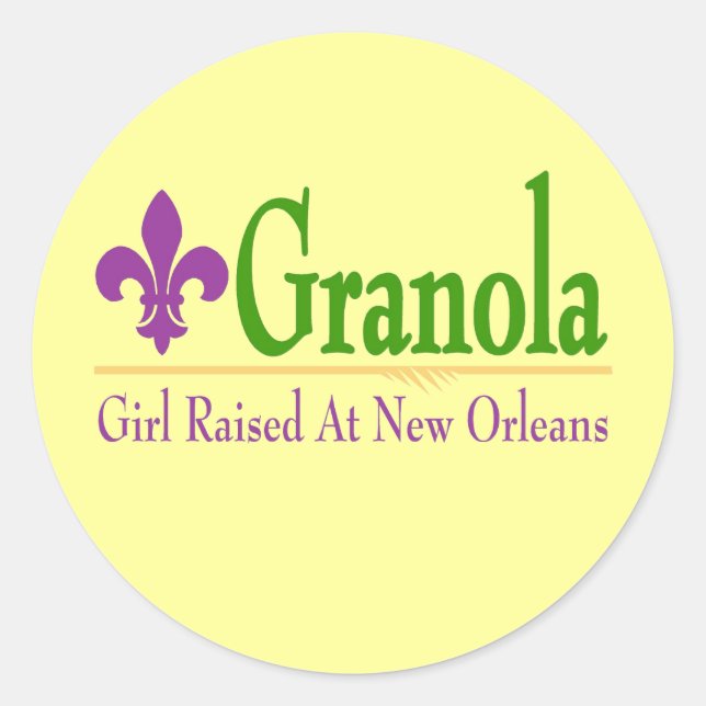 Granola, Girl Raised At NOLa Classic Round Sticker (Front)