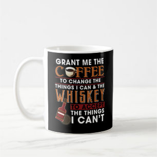 Grant Me The Coffee To Change The Things I Can & t Mug