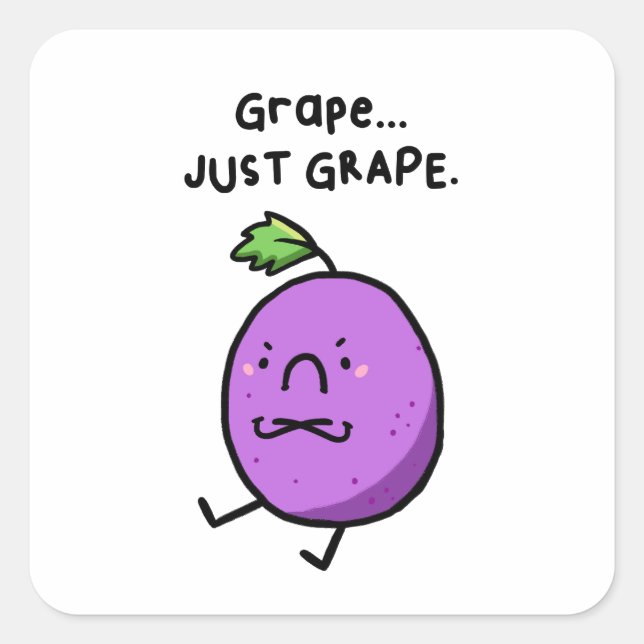 Grape, Just Grape Sour Grape Pun Sticker (Front)