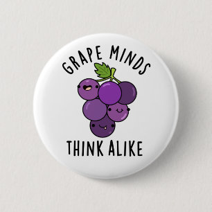 Grape Minds Think Alike Funny Fruit Pun 2 Inch Round Button