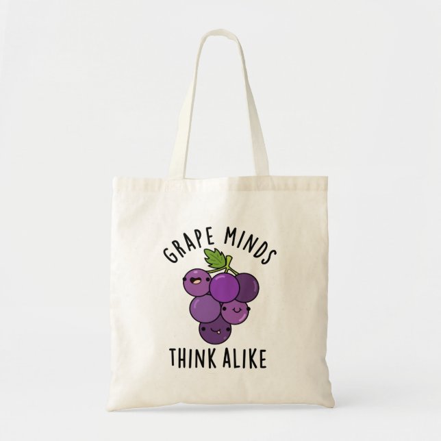 Grape Minds Think Alike Funny Fruit Pun Tote Bag (Front)