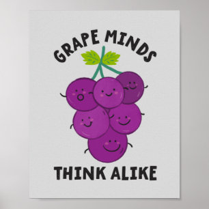 Grape Minds,Think Alike poster