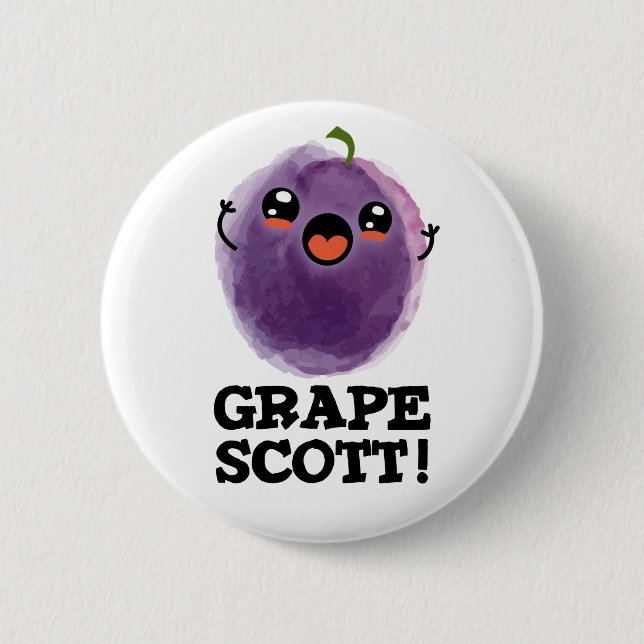 Grape Scott Funny Fruit Grape Pun  2 Inch Round Button (Front)