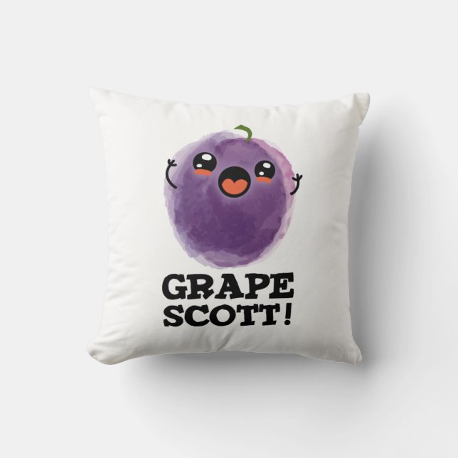 Grape Scott Funny Fruit Grape Pun  Throw Pillow (Front)
