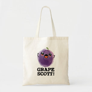 Grape Scott Funny Fruit Grape Pun Tote Bag