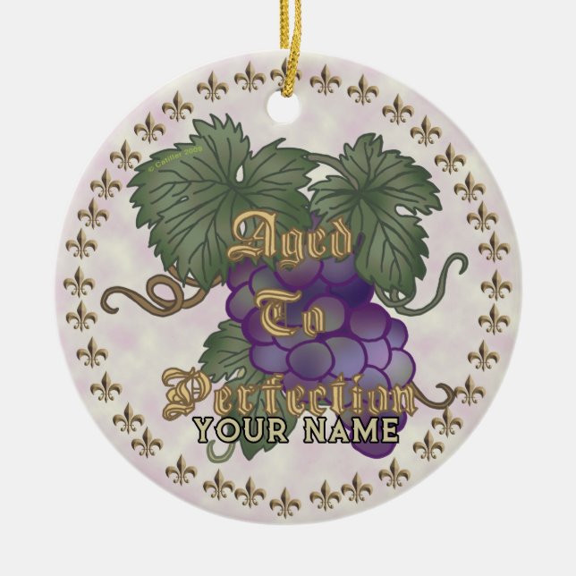Grapes Aged To Perfection Ceramic Ornament (Front)