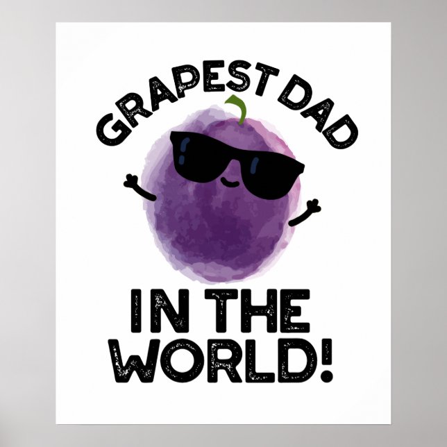 Grapest Dad In The World Funny Fruit Pun  Poster (Front)