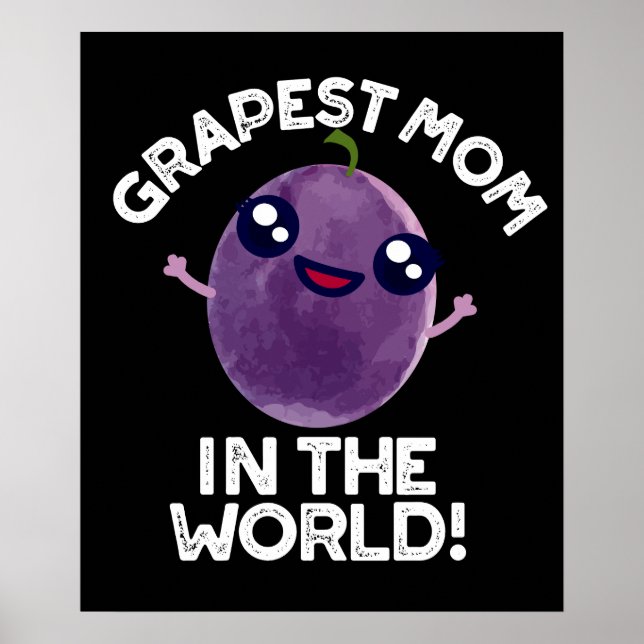 Grapest Mom In The World Funny Fruit Pun Dark BG Poster (Front)