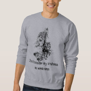 Graphic Art Grey Wolf Wildlife Kindness Quote Sweatshirt