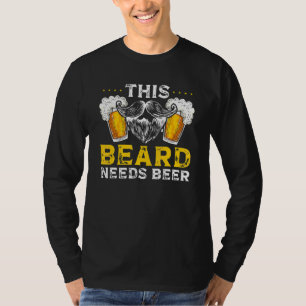 Graphic Beard Apparel This Beard Needs Beer T-Shirt