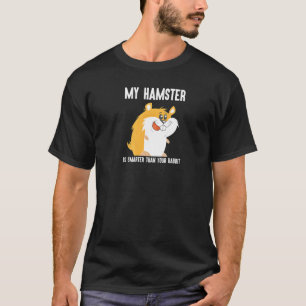 Graphic Intelligent My Hamster is Smarter Pet T-Shirt