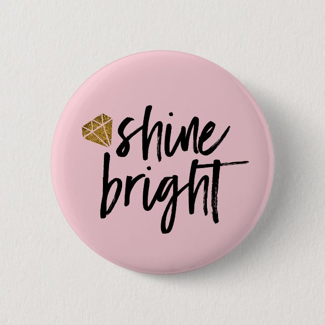 Graphic Shine Bright Text With Gold Diamond 2 Inch Round Button (Front)