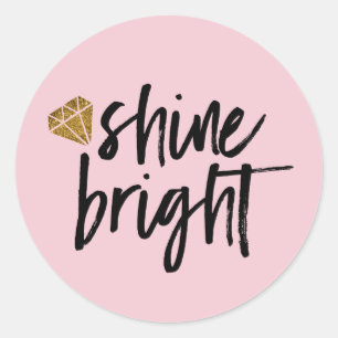 Graphic Shine Bright Text With Gold Diamond Classic Round Sticker