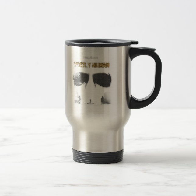 Graphic Stencil: Mostly Human Travel Mug (Right)