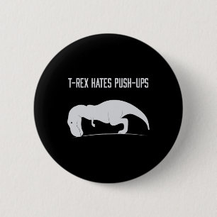 Graphic T-rex Hates Push-ups Funny Gym Trex Pet Di 2 Inch Round Button