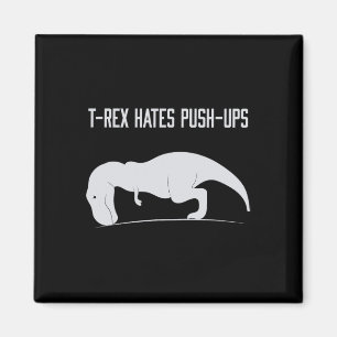 Graphic T-rex Hates Push-ups Funny Gym Trex Pet Di Magnet