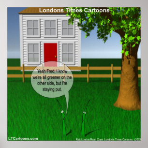 Grass Is Greener On Other Side Funny Poster