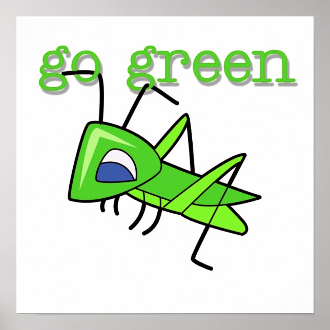 Grasshopper Go Green T-shirts and Gifts Poster (Front)