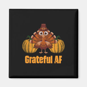 Grateful Af Thanksgiving Joke Turkey Day Pun Holid Magnet