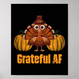 Grateful Af Thanksgiving Joke Turkey Day Pun Holid Poster