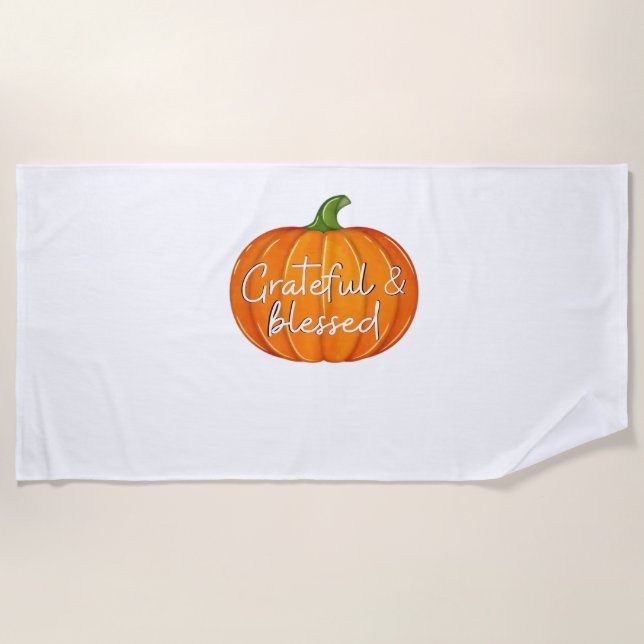Grateful and Blessed - Pumpkin  Fall Thanksgiving  Beach Towel (Front)