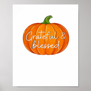 Grateful and Blessed - Pumpkin Fall Thanksgiving Poster