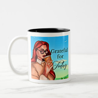 Grateful For Today - Fun and Motivational Quote Two-Tone Coffee Mug