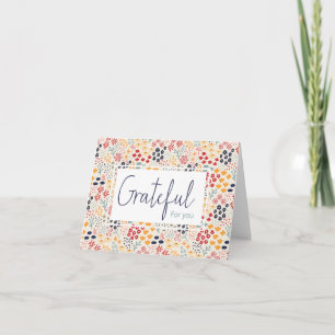 Grateful for You Thanksgiving Gift Greeting  Card
