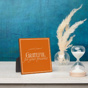 "Grateful for your presence" Customizable Plaque