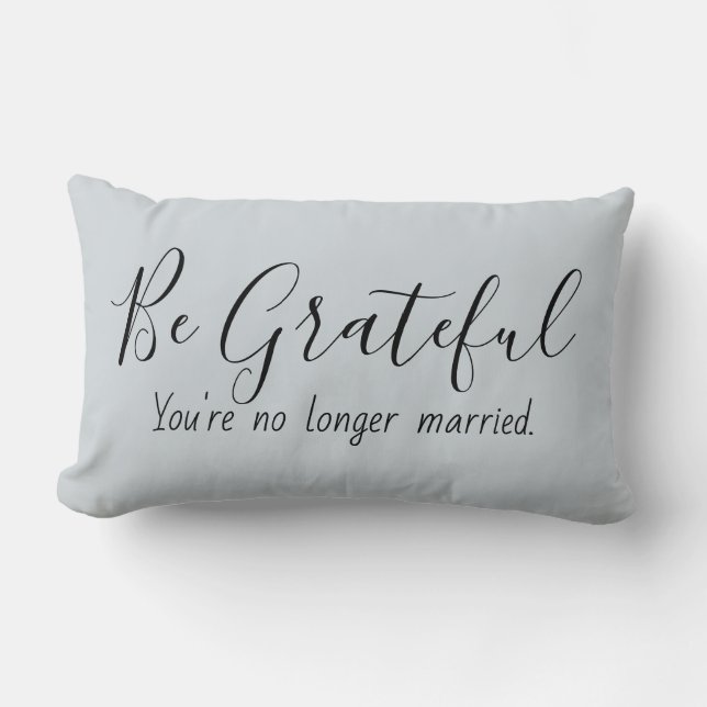 Grateful No Longer Married Funny Quote Lumbar Pillow (Front)