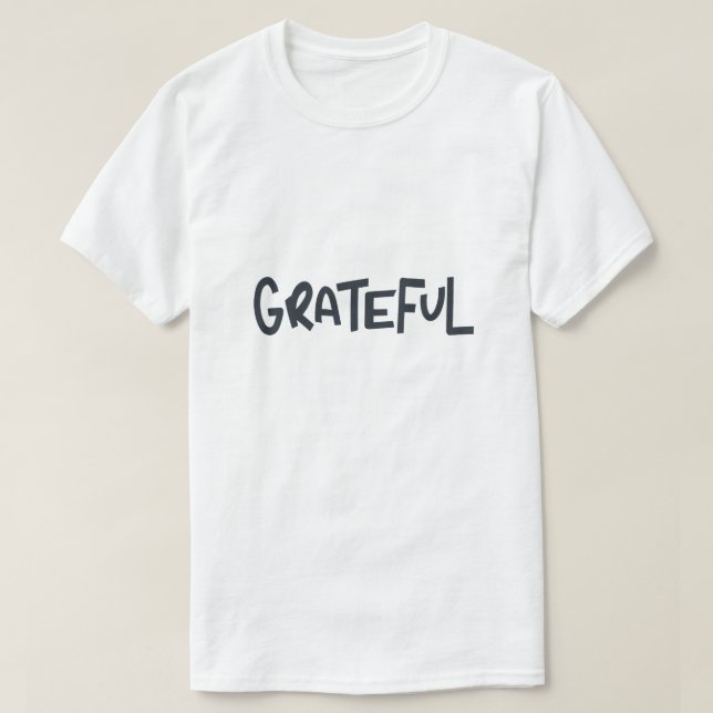 Grateful Positive Affirmation Typography Design T-Shirt (Design Front)