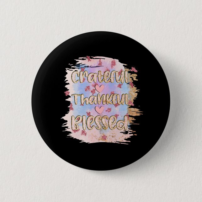 Grateful Thankful Blessed 2 Inch Round Button (Front)
