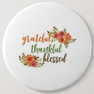 Grateful, Thankful, Blessed 6 Inch Round Button